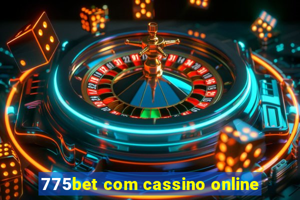 775bet com cassino online